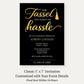 Tassel Worth the Hassle Graduation Invitation